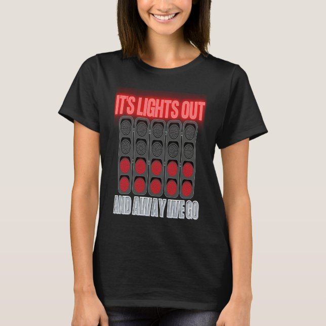 Camiseta Its Lights Out And Away We Go Formula Racing Circu (Frente)