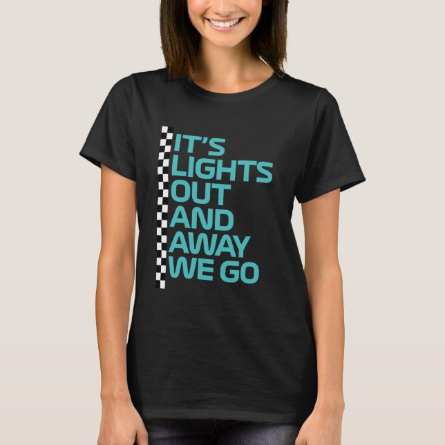 Camiseta It's Lights Out and Away We Go Race Week Motorspor (Frente)