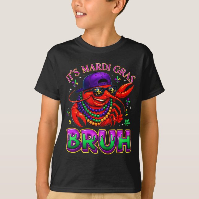 Camiseta Its Mardi Gras Bruh Crayfish Fat Tuesday Boys Girl (Frente)