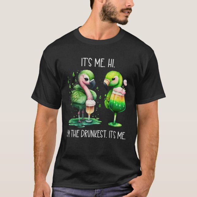 Camiseta Its Me Hi Im the Drunkest Its Me Green Drunk Flami (Frente)