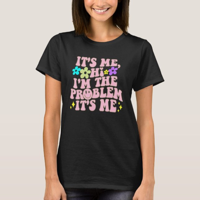 Camiseta It's Me Hi I'm the Problem It's Me Girls wavy musi (Frente)