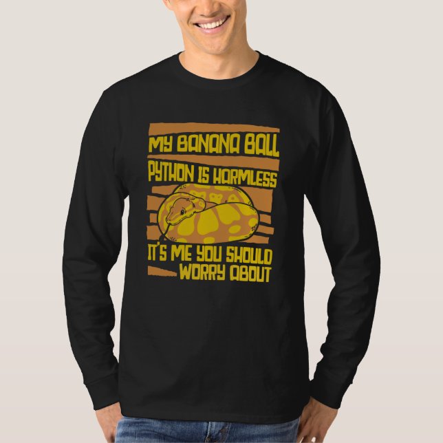 Camiseta It's Me You Should Worry About Pythonidae Banana B (Frente)