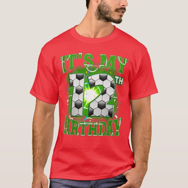 Camiseta Its My 12th Birthday Boys Soccer 12 Years Old Part (Frente)