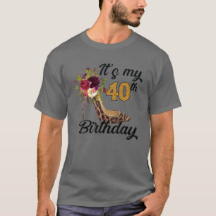 Camiseta It's My 40Th Birthday High Heel 40 Year Old 40Th B