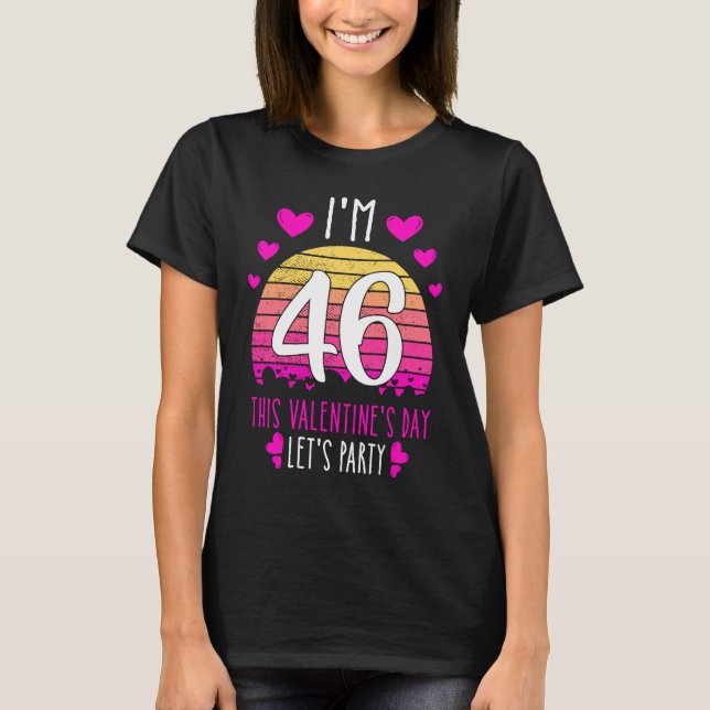 Camiseta It's My 46th Birthday This Valentines day Girl Boy (Frente)