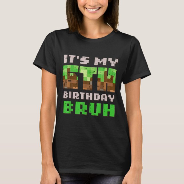 Camiseta Its My 6th Birthday Bruh Xel Gamer 6 Bday Gaming B (Frente)