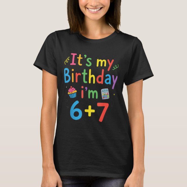 Camiseta It's My Birthday I'm 6 7 Six Seven Teenager Funny  (Frente)