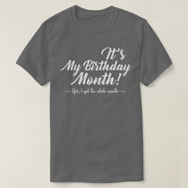 Camiseta Its My Birthday Month  Gift  (Frente do Design)
