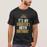 Camiseta It's My Daughter's 40Th Birthday Idea For 40 Years<br><div class="desc">Best Birthday Ideas For Daughter. It's My Daughter's 40th Birthday Idea For 40 Years Old Woman. I CAN'T KEEP CALM it's my daughter's 40th birthday celebration! birthday party theme clothing idea for parents, mom and dad. mother and father clothes design to wear. Wish your queen a happy fortieth birthday with...</div>