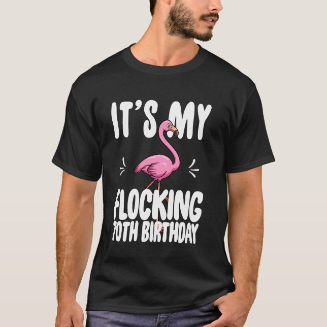 Camiseta Its My Flocking 70th Birthday  Pink Flamingo (Frente)