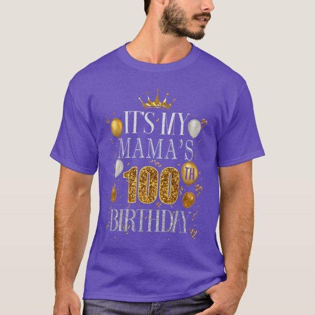 Camiseta Its My Mamas 100th Birthday Happy Birthday 100 Yea (Frente)