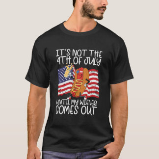 Camiseta It'S Not 4Th Of July Until My Weiner Comes Out Py