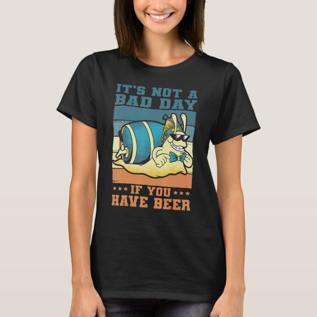 Camiseta It's Not A Bad Day If You Have Beer Saying Drinker (Frente)