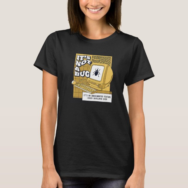Camiseta It's Not A Bug Undocumented Feature Coder Software (Frente)