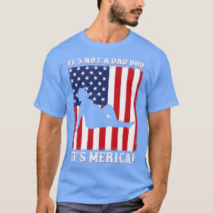 Camiseta Its not a Dad Bod Funny Merica 4th of July