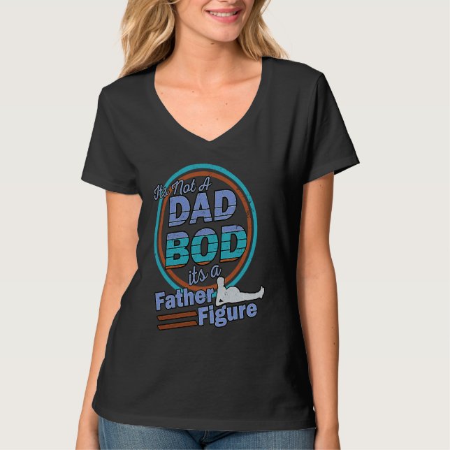 Camiseta It's Not A Dad Bod It's A Father Figure (Frente)
