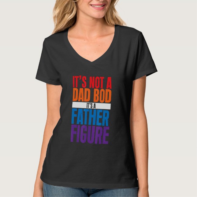Camiseta It's Not A Dad Bod It's A Father Figure (Frente)