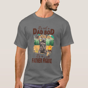 Camiseta It's Not A Dad Bod It's A Father Figure Funny Bear