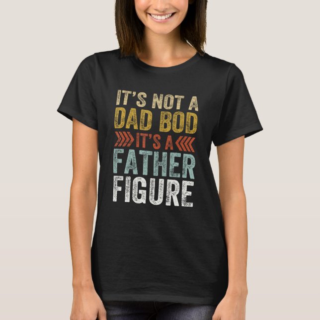 Camiseta It's Not A Dad Bod It's A Father Figure Retro Funn (Frente)