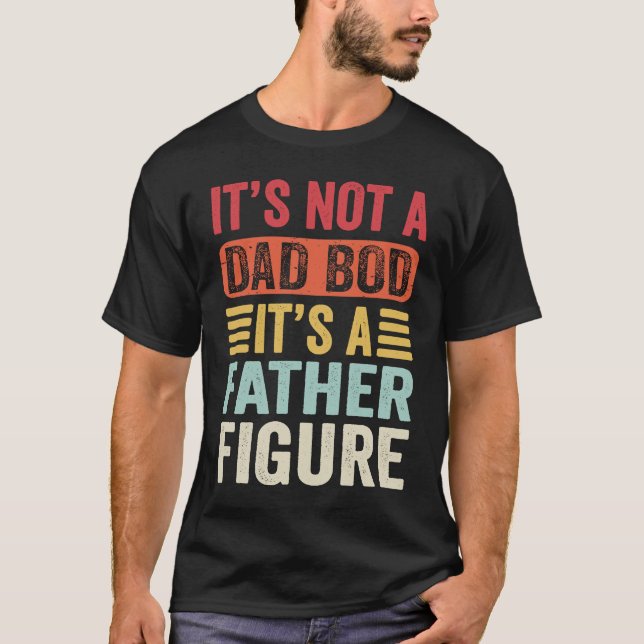 Camiseta It's Not A Dad Bod It's A Father Figure  Retro Vin (Frente)