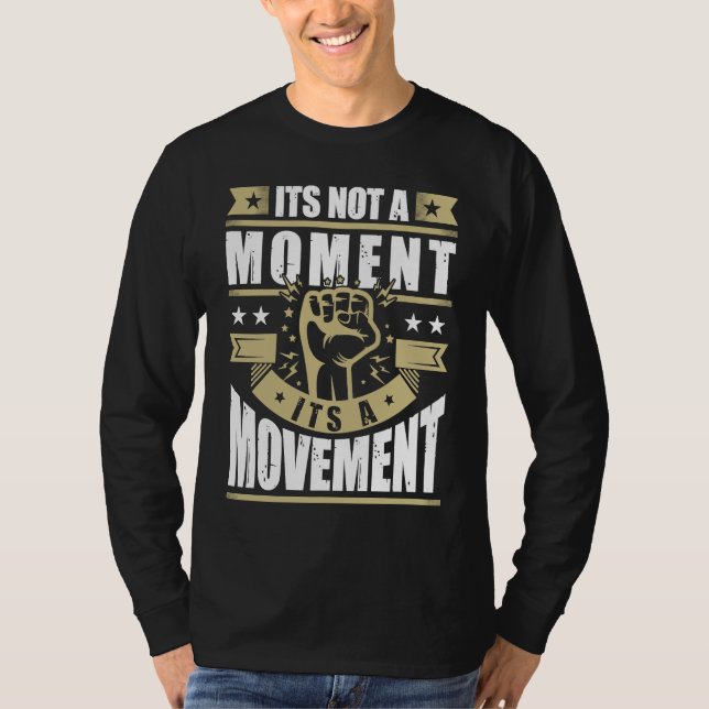 Camiseta Its Not a Moment is Movement BLM (Frente)