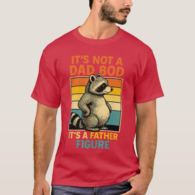 Camiseta Its Not Dad BOD Its Father Figure Funny Fathers Da (Frente)