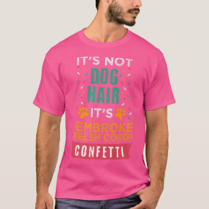 Camiseta Its Not Dog Hair Its Corgi Lover Funny Dog Lover H