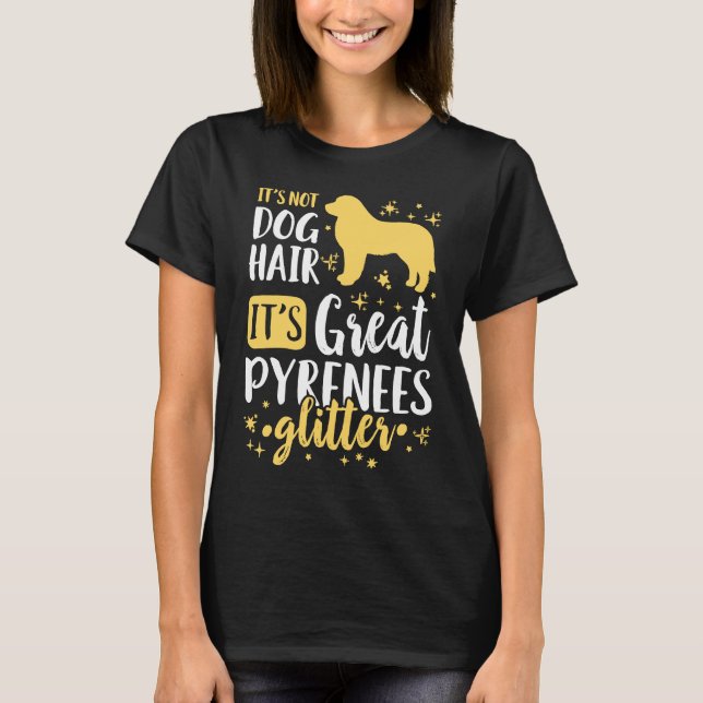 Camiseta It's Not Dog Hair It's Great Pyrenees Glitter (Frente)
