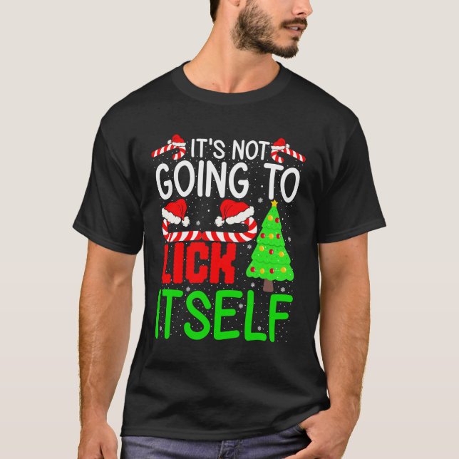 Camiseta It's Not Going to Lick Itself Adult Funny Christma (Frente)
