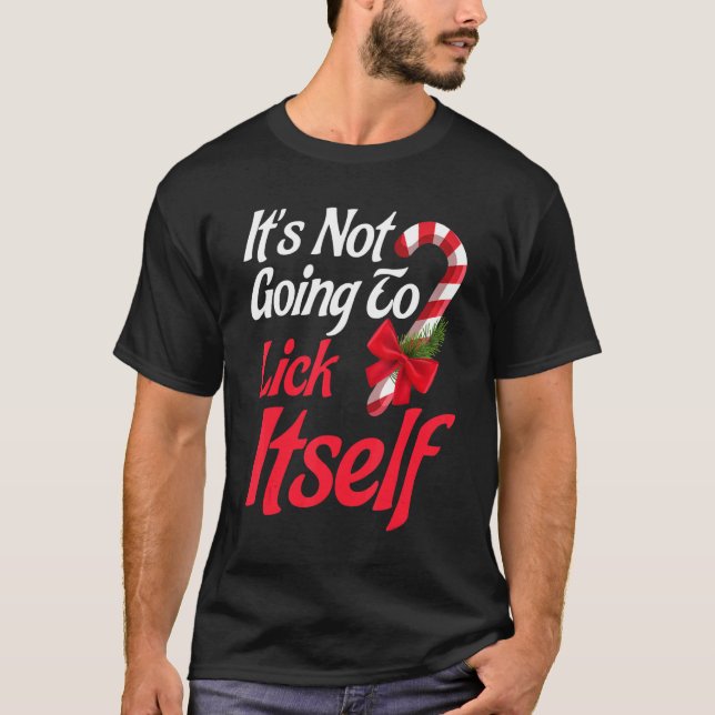 Camiseta It's Not Going To Lick Itself  Christmas Holidays  (Frente)