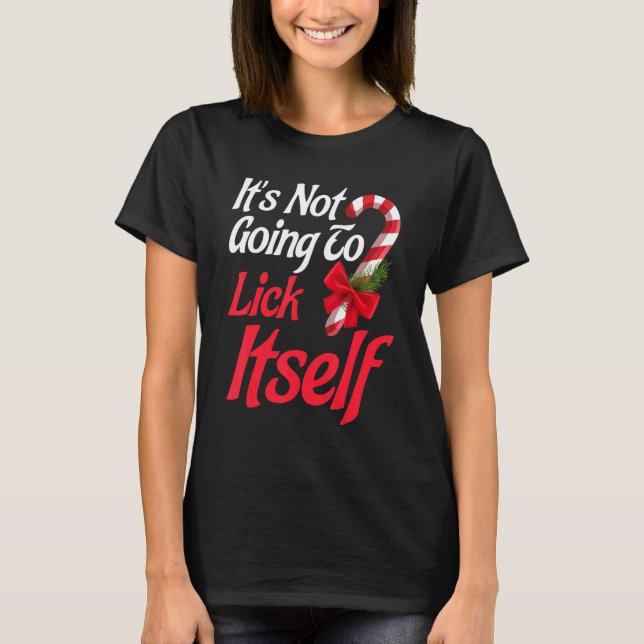 Camiseta It's Not Going To Lick Itself  Christmas Holidays  (Frente)