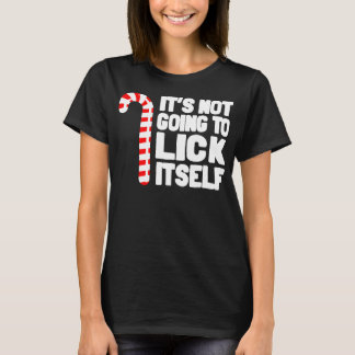 Camiseta It's Not Going To Lick Itself Funny Holiday