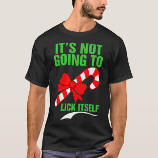Camiseta Its Not Going To Lick Itself Tshirt