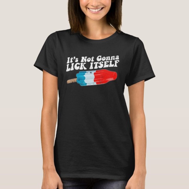 Camiseta Its Not Gonna Lick Itself Popsicle 4th Of July Ice (Frente)