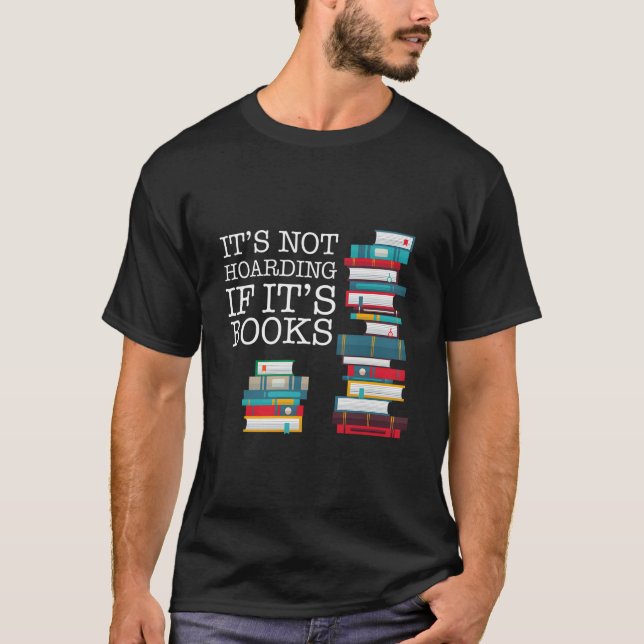 Camiseta It'S Not Hoarding If It'S Books Literacy And (Frente)
