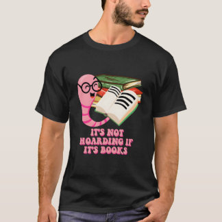 Camiseta Its Not Hoarding If Its Books Reading Bookworm Lit