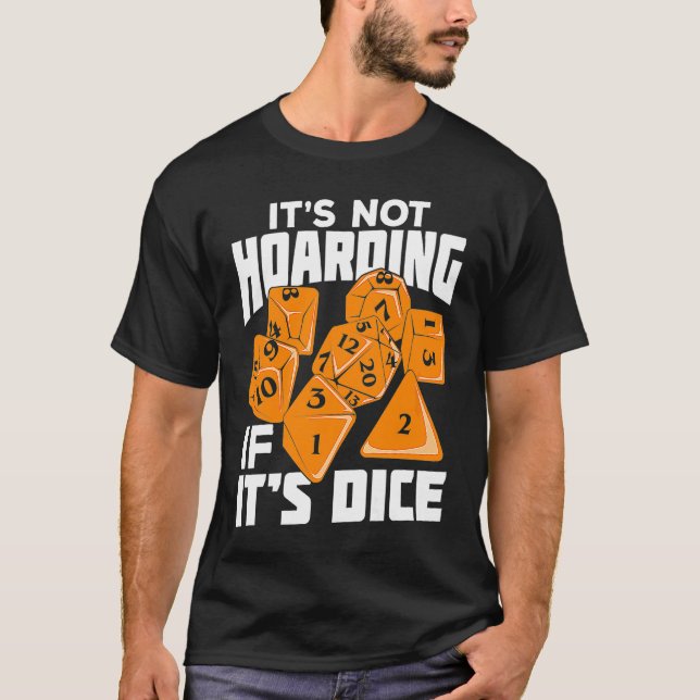 Camiseta It's Not Hoarding If It's Dice for a Tabletop Game (Frente)