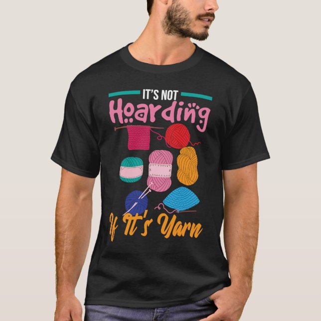 Camiseta It's Not Hoarding If It's Yarn Knitter Knitting Wo (Frente)