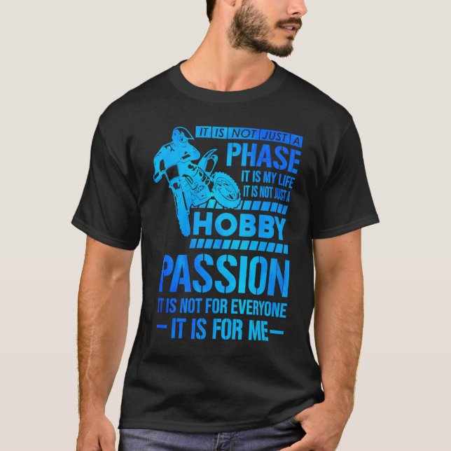 Camiseta It's Not Just A Phase It's A Life Hobby Dirt Biker (Frente)