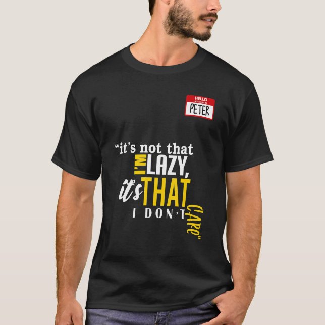 Camiseta It's not that I'm lazy it's that I don't care (Frente)