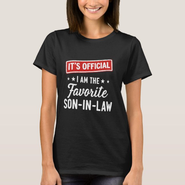 Camiseta It's Official I'm The Favorite Son-In-Law Funny Vi (Frente)