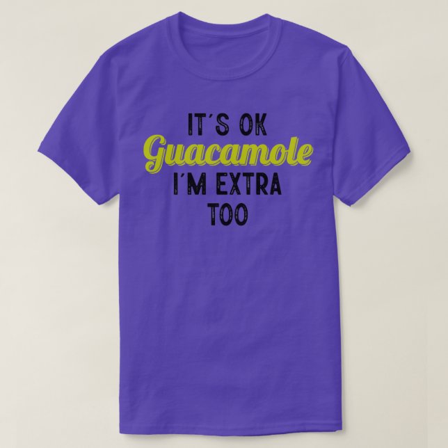 Camiseta Its ok guacamole im extra too Classic TShirt (Frente do Design)