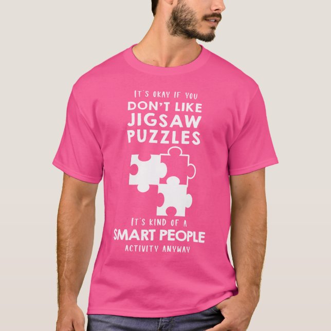 Camiseta It'S Ok If You Don'T Like Jigsaw Puzzles (Frente)