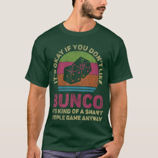 Camiseta Its Okay If You Dont Like Bunco Vintage Bunco Dice