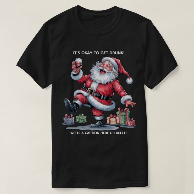 Camiseta It's Okay To Get Drunk™ T-Shirt (Frente do Design)