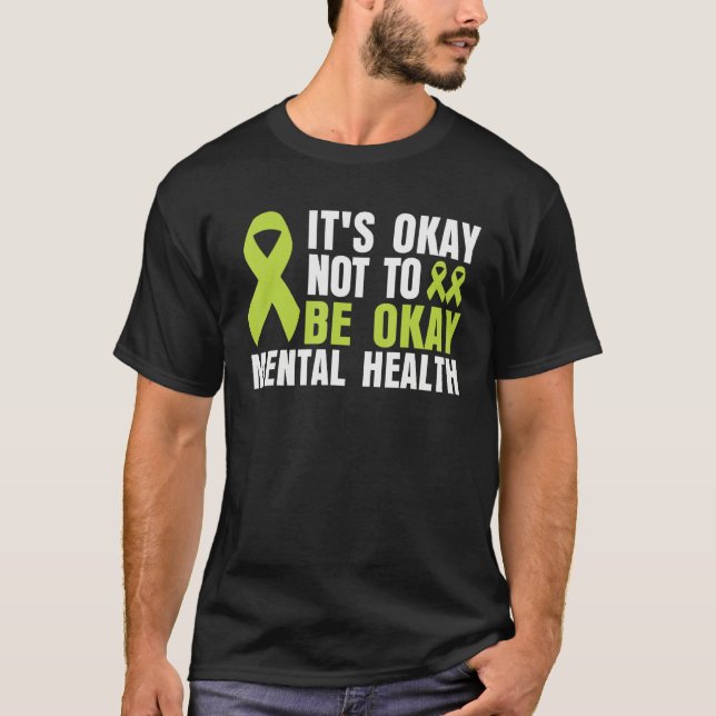 Camiseta It's Okay To Not Be Okay Mental Health awareness (Frente)