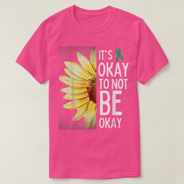 Camiseta Its Okay To Not Be Okay Sunflower Mental Health Aw (Frente do Design)