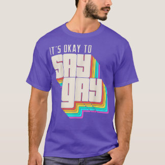 Camiseta It's Okay to Say Gay LGBT Retro Vintage Funny 