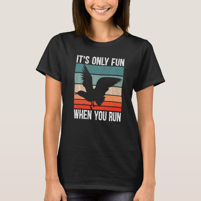 Camiseta It's Only Fun When You Run Bird Seabird Gull Seagu (Frente)
