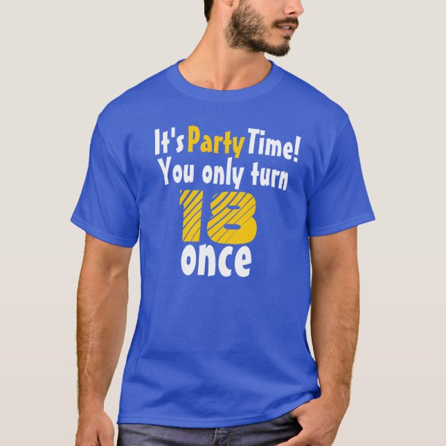 Camiseta It's party time you only turn 18 once (Frente)
